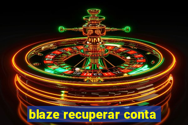 blaze recuperar conta